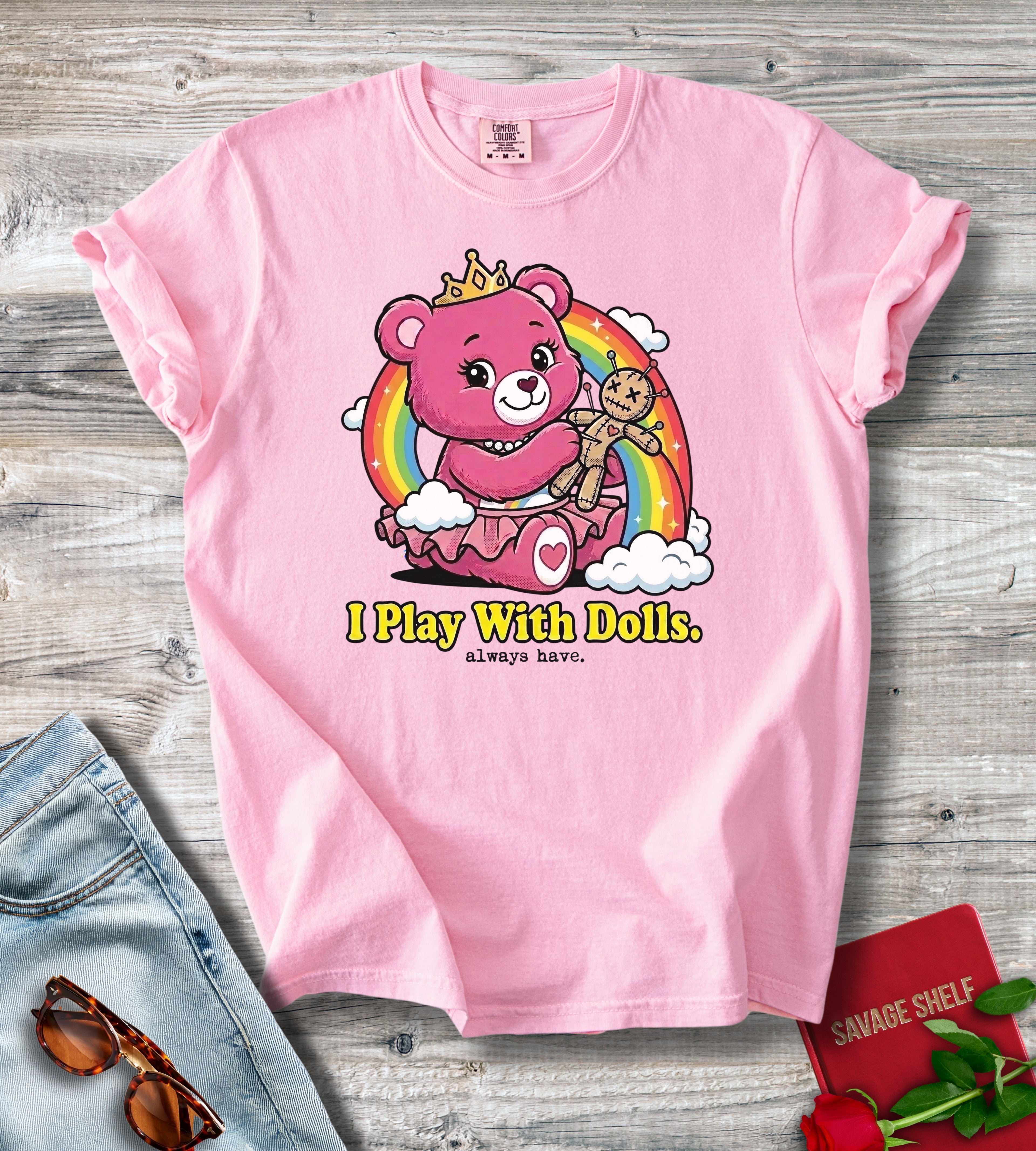 I Play With Dolls. Always Have T-shirt