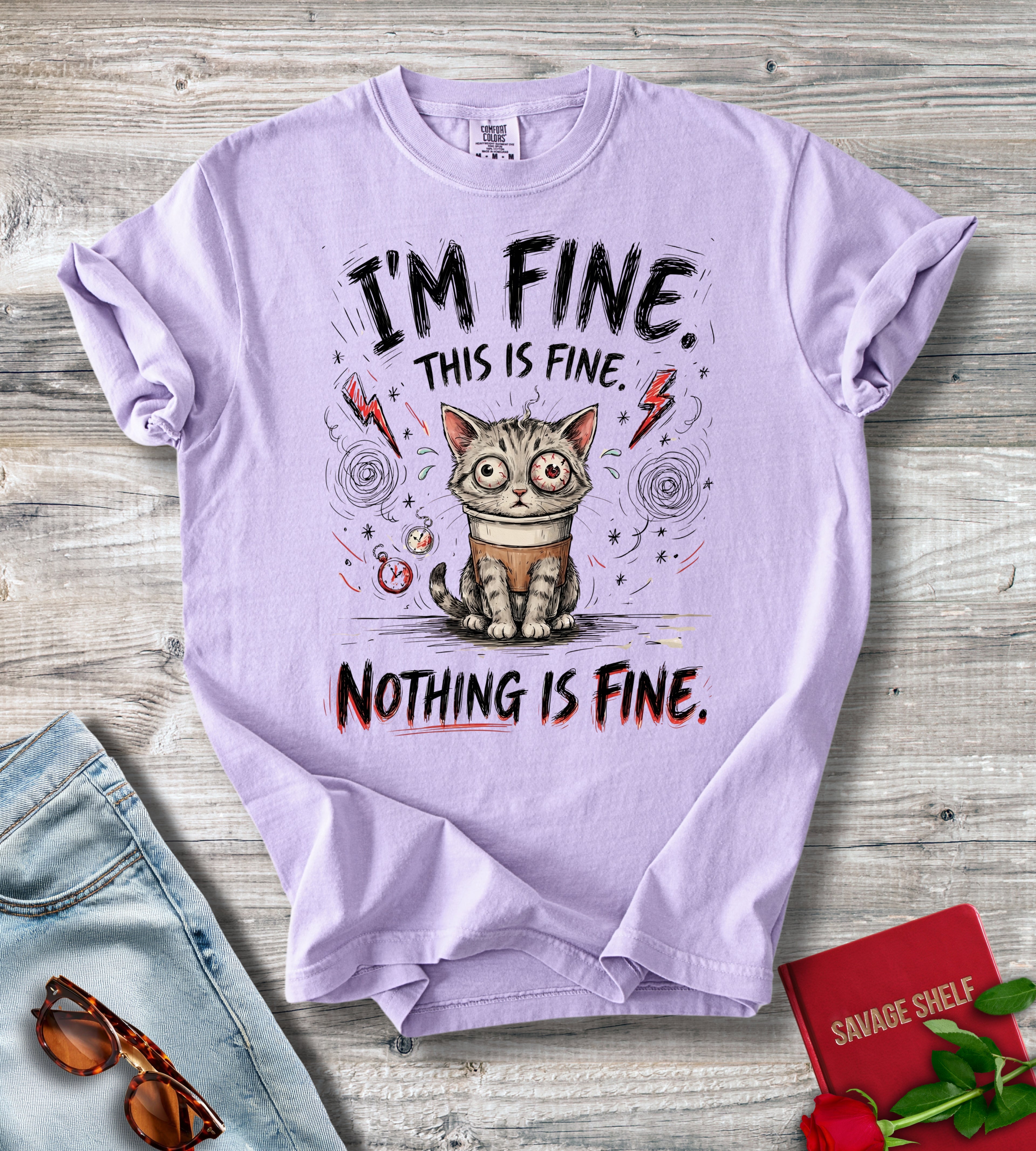 I'm Fine. This Is Fine. Nothing Is Fine T-shirt