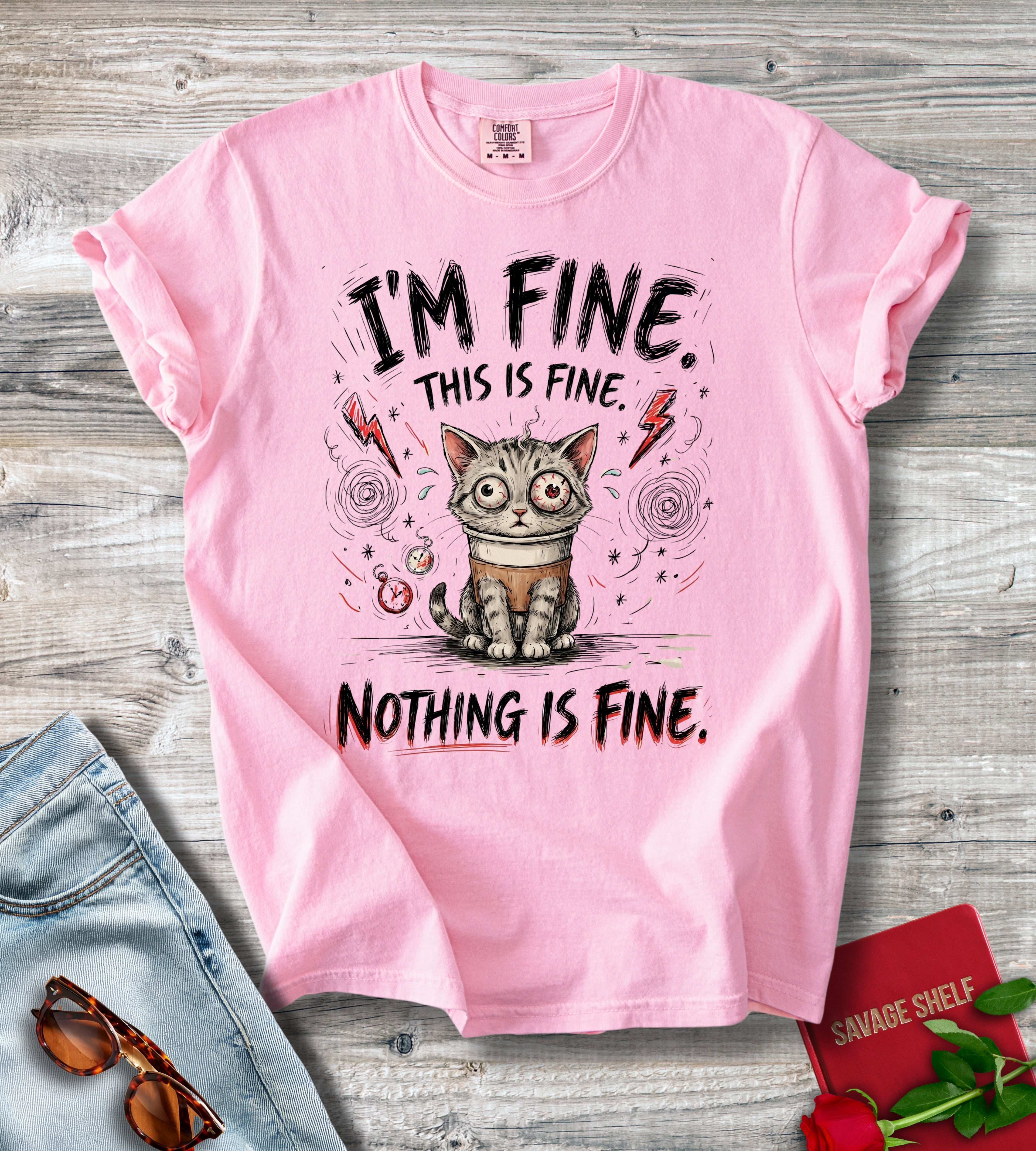 I'm Fine. This Is Fine. Nothing Is Fine T-shirt