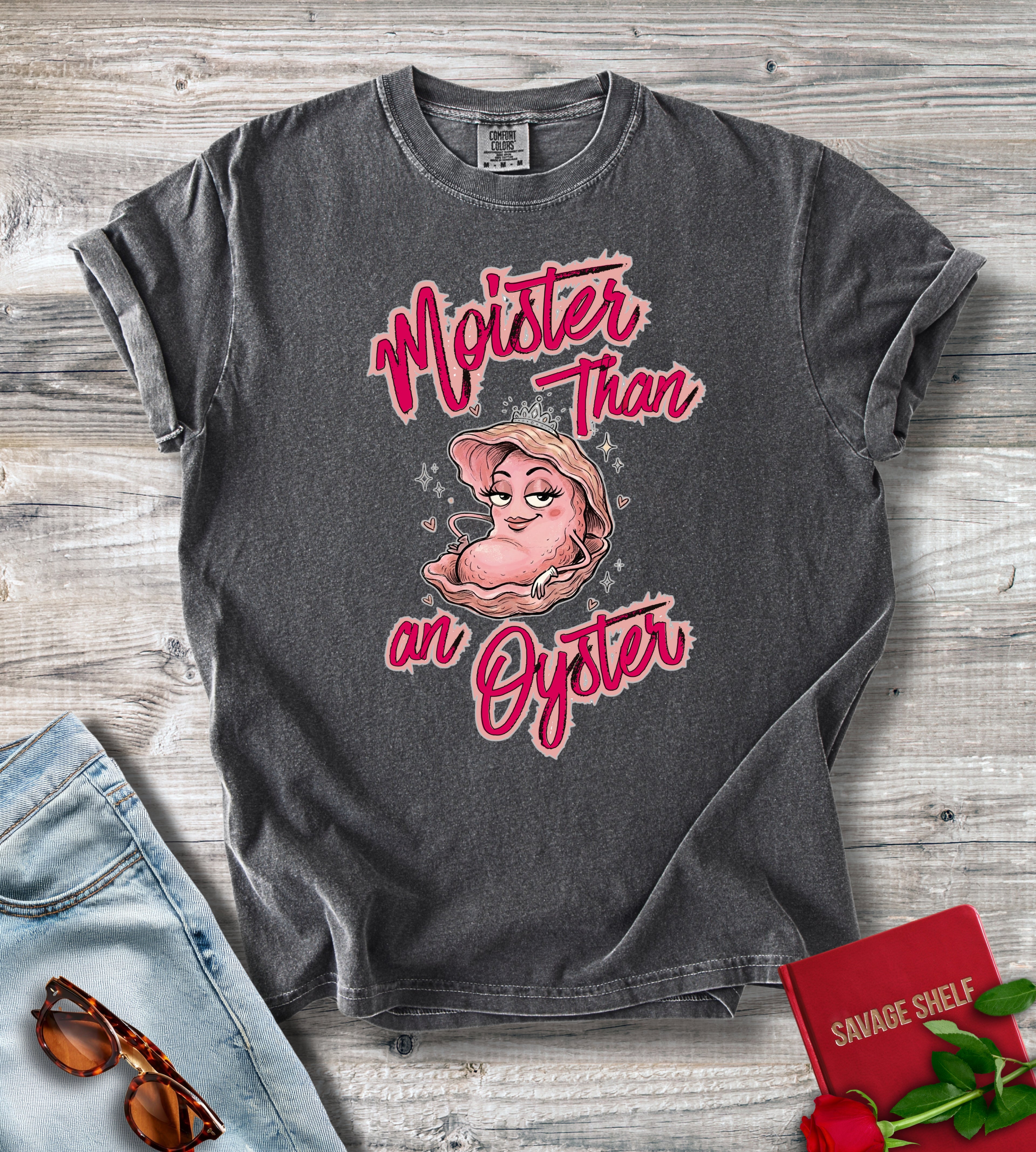Moister Than An Oyster T-shirt