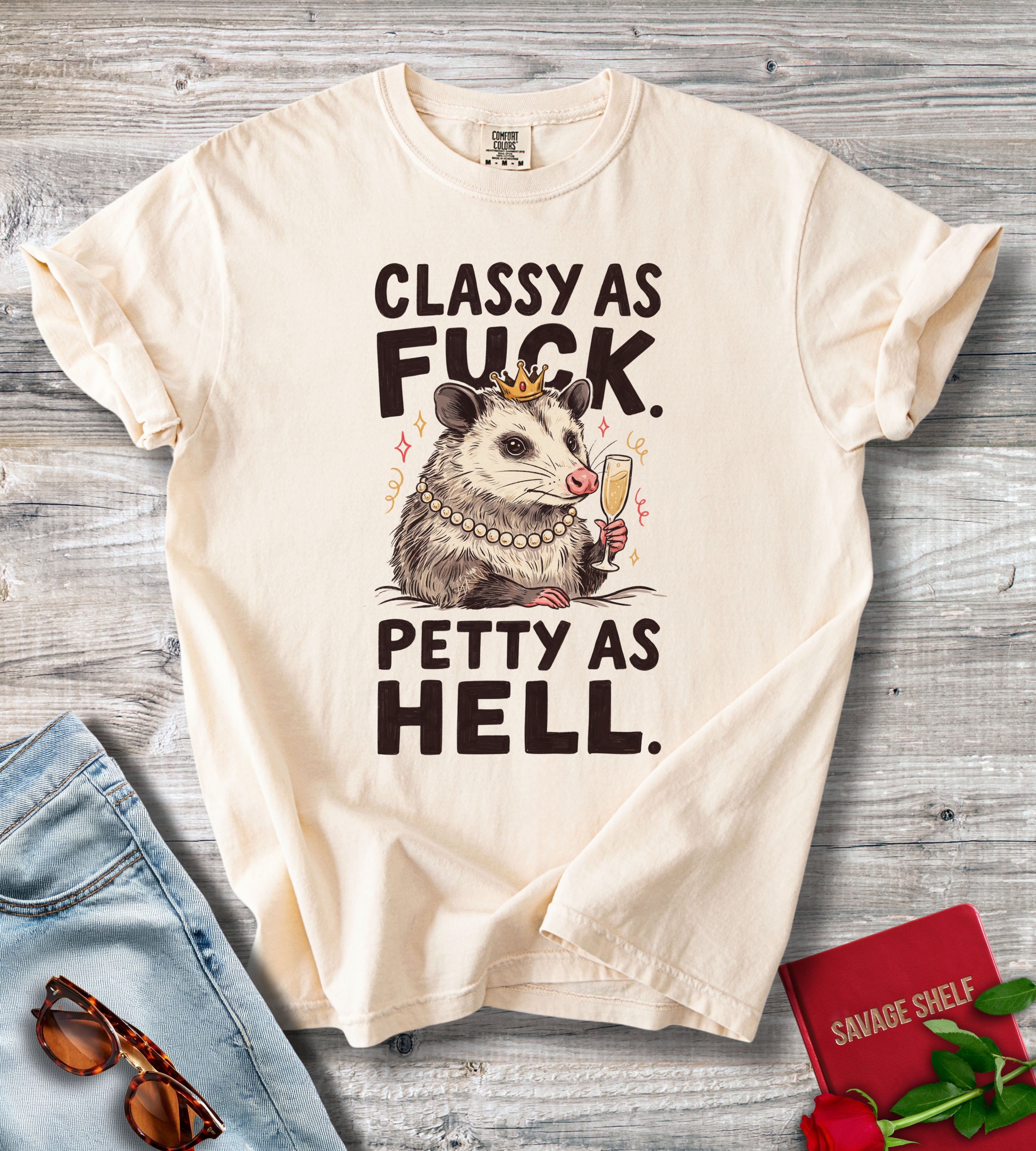 Classy As Fuck. Petty As Hell T-shirt