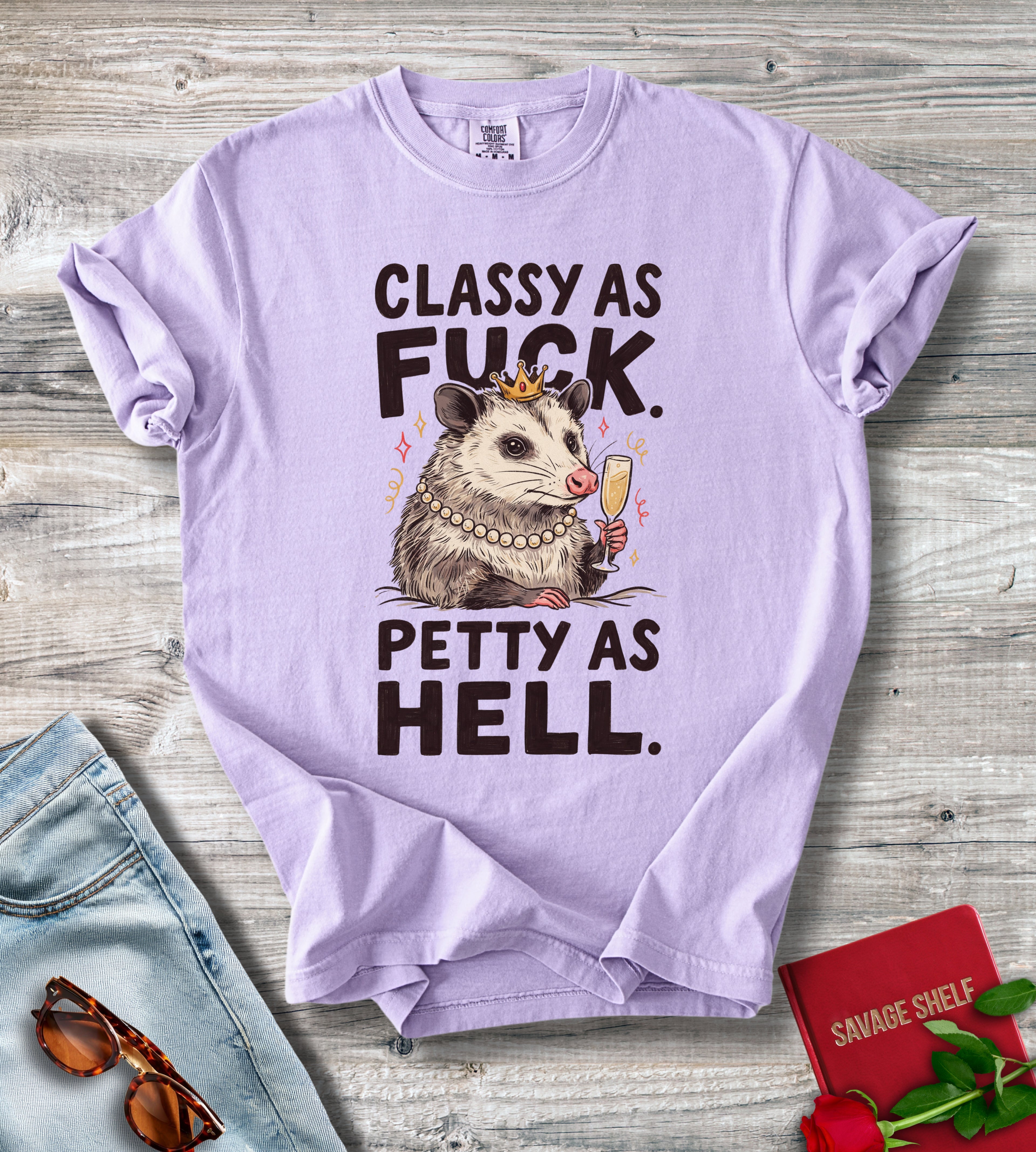 Classy As Fuck. Petty As Hell T-shirt