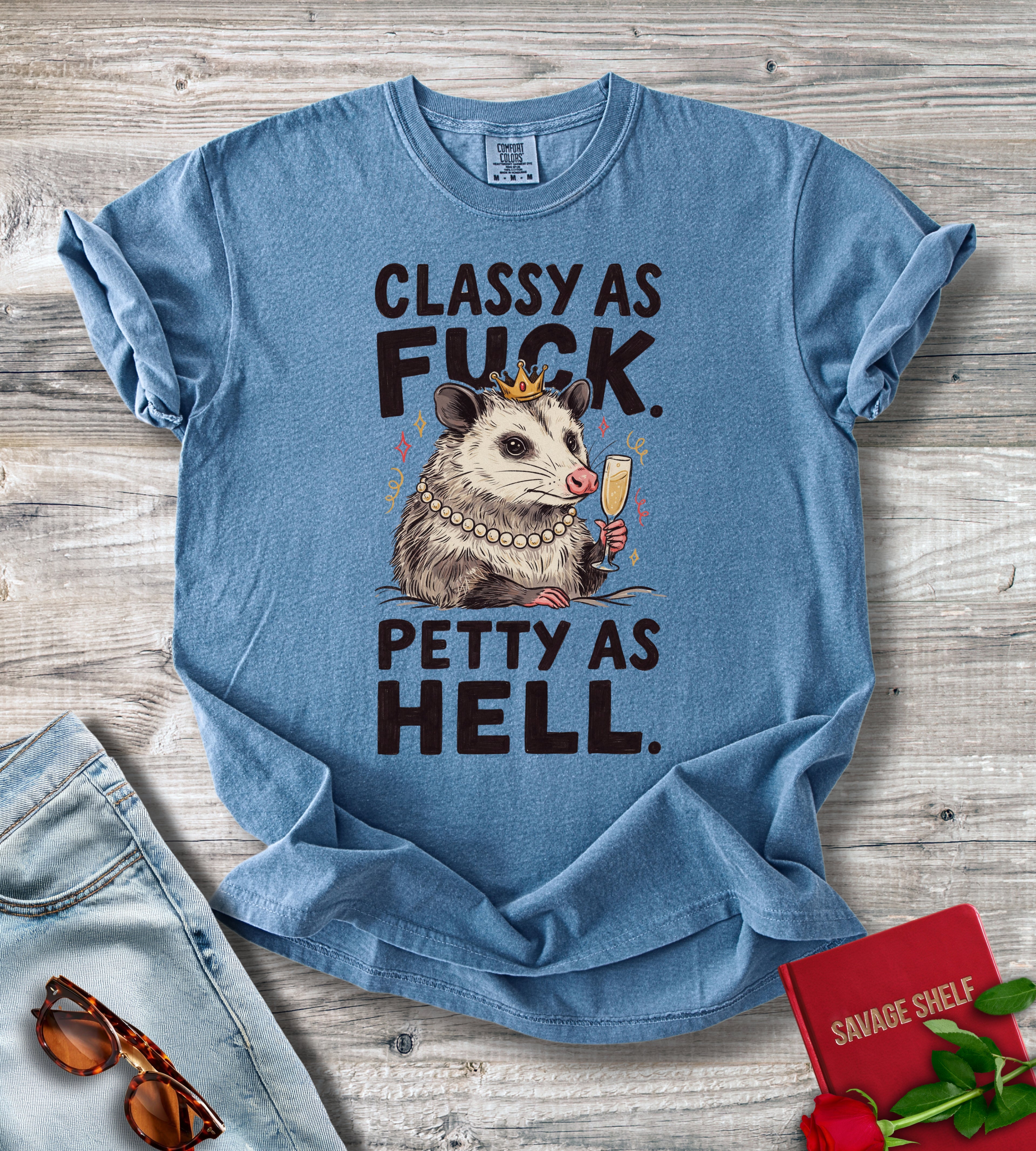 Classy As Fuck. Petty As Hell T-shirt
