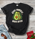 Guac Yourself Basic Bitch.