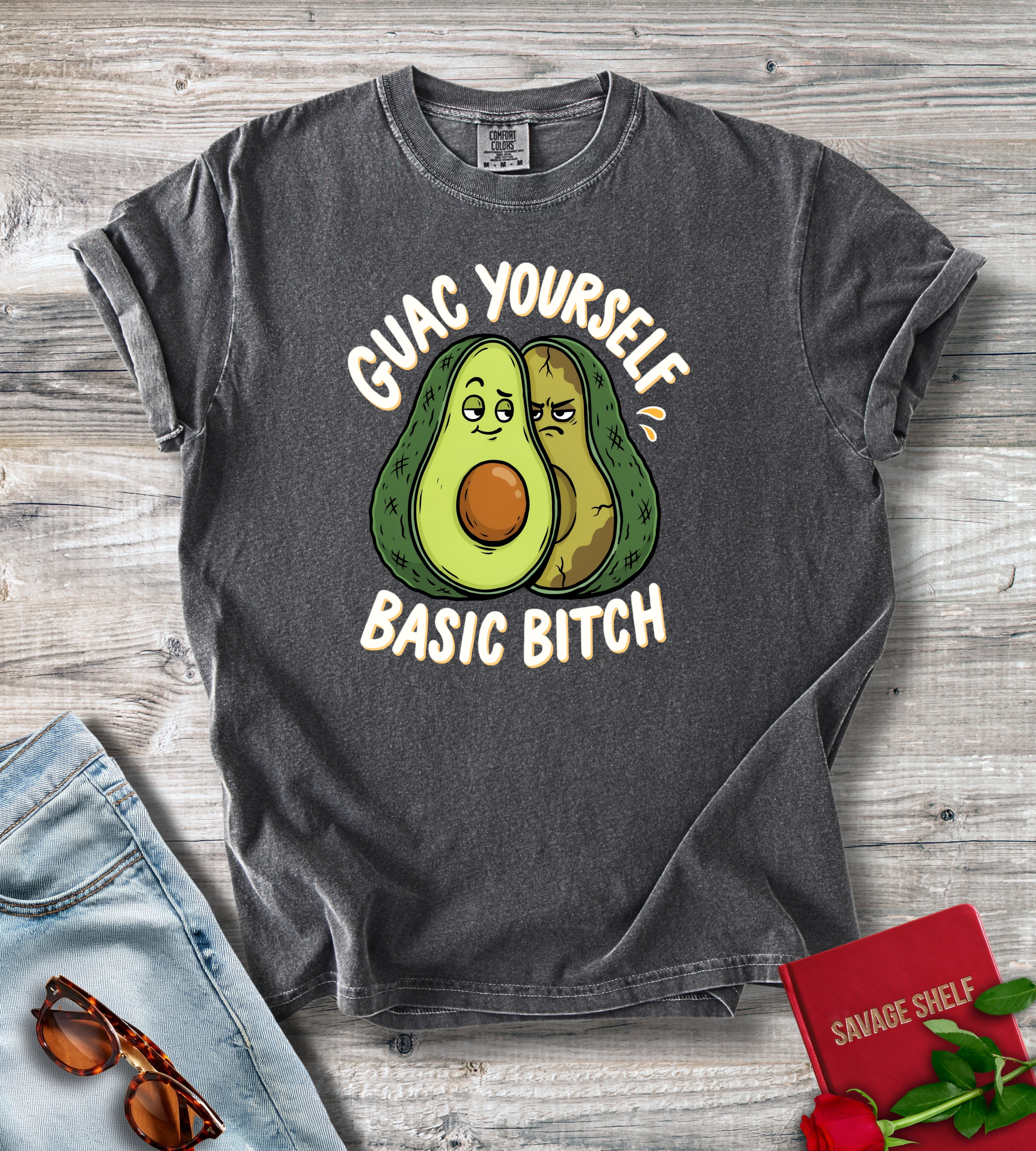 Guac Yourself Basic Bitch T-Shirt
