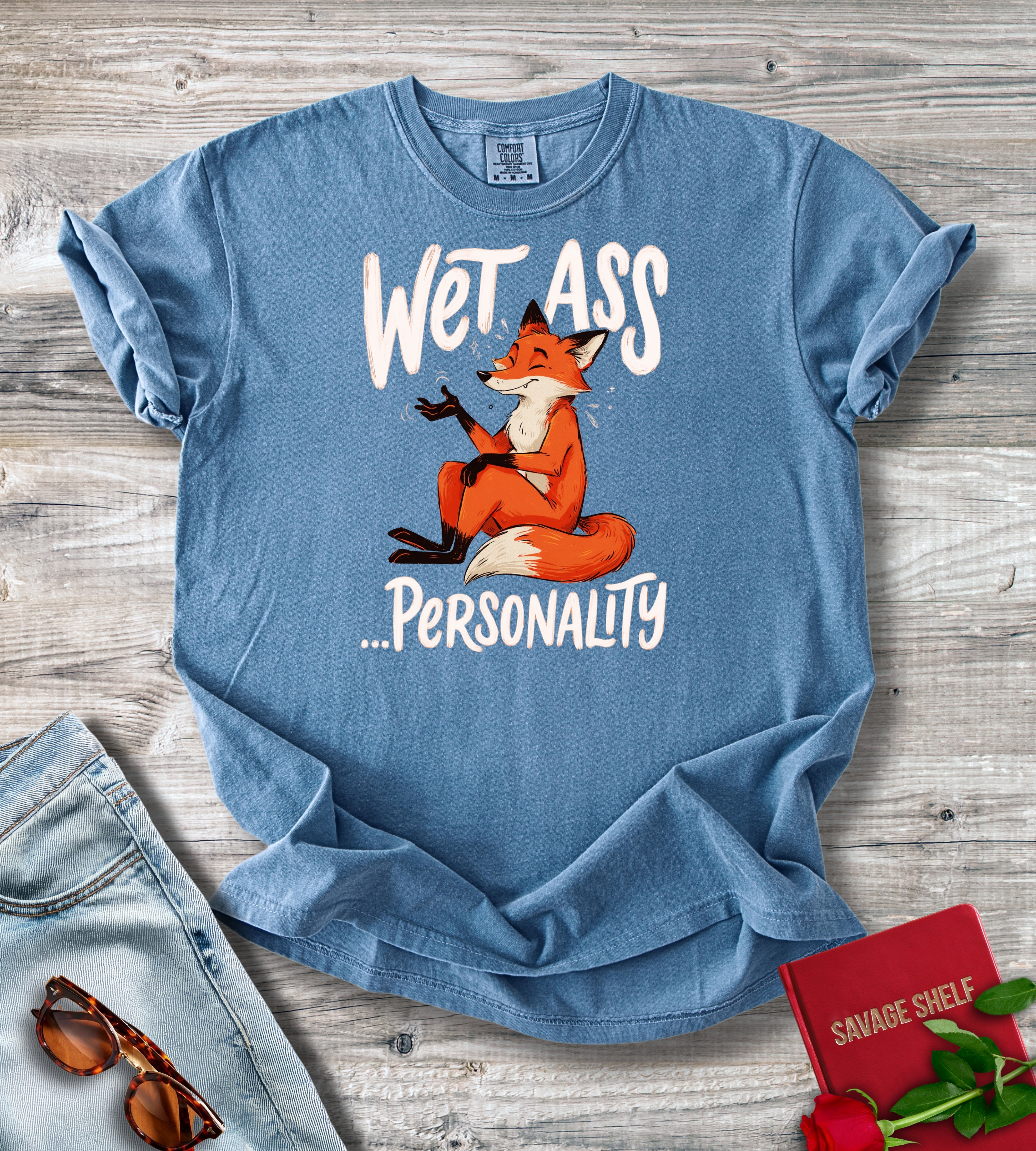 Wet Ass ...Personality T-Shirt