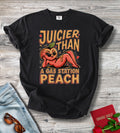 Juicier Than A Gas Station Peach.