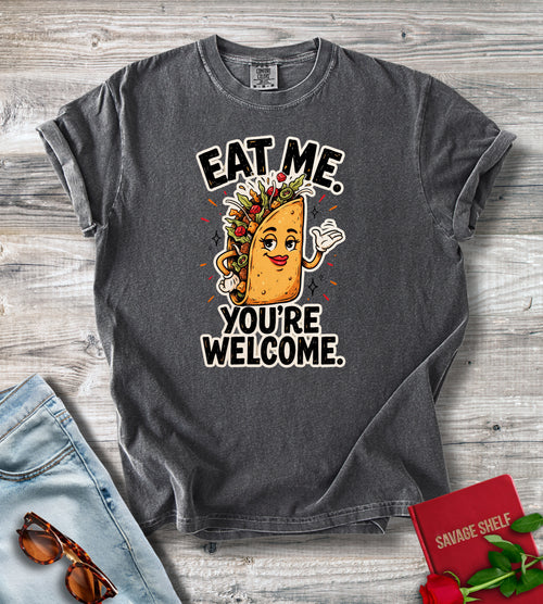 Eat Me. You're Welcome.