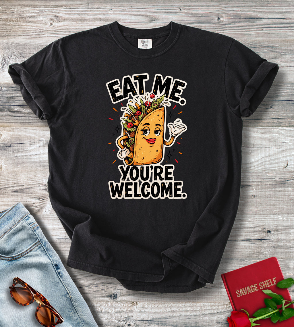 Eat Me You're Welcome T-Shirt