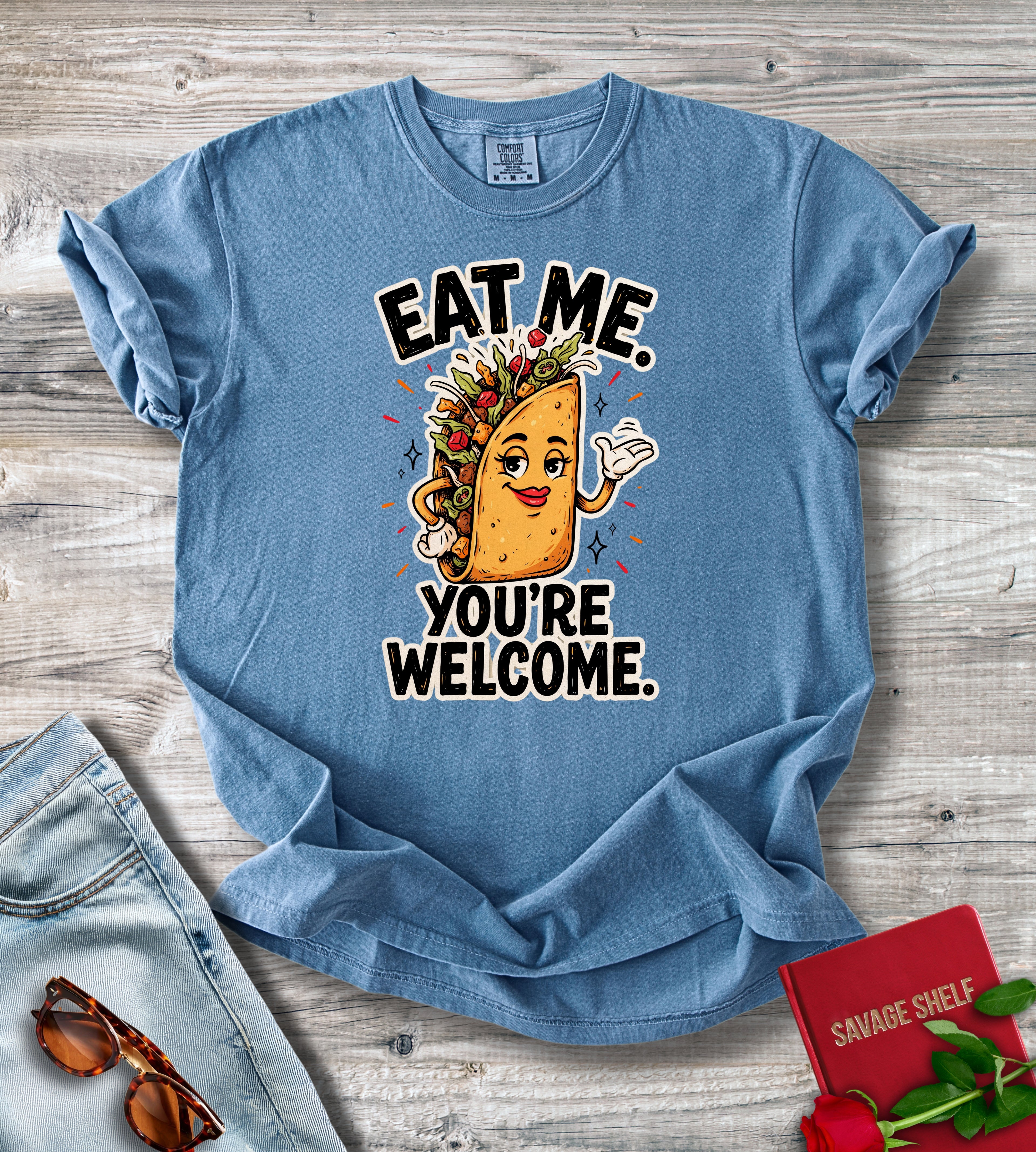 Eat Me You're Welcome T-Shirt