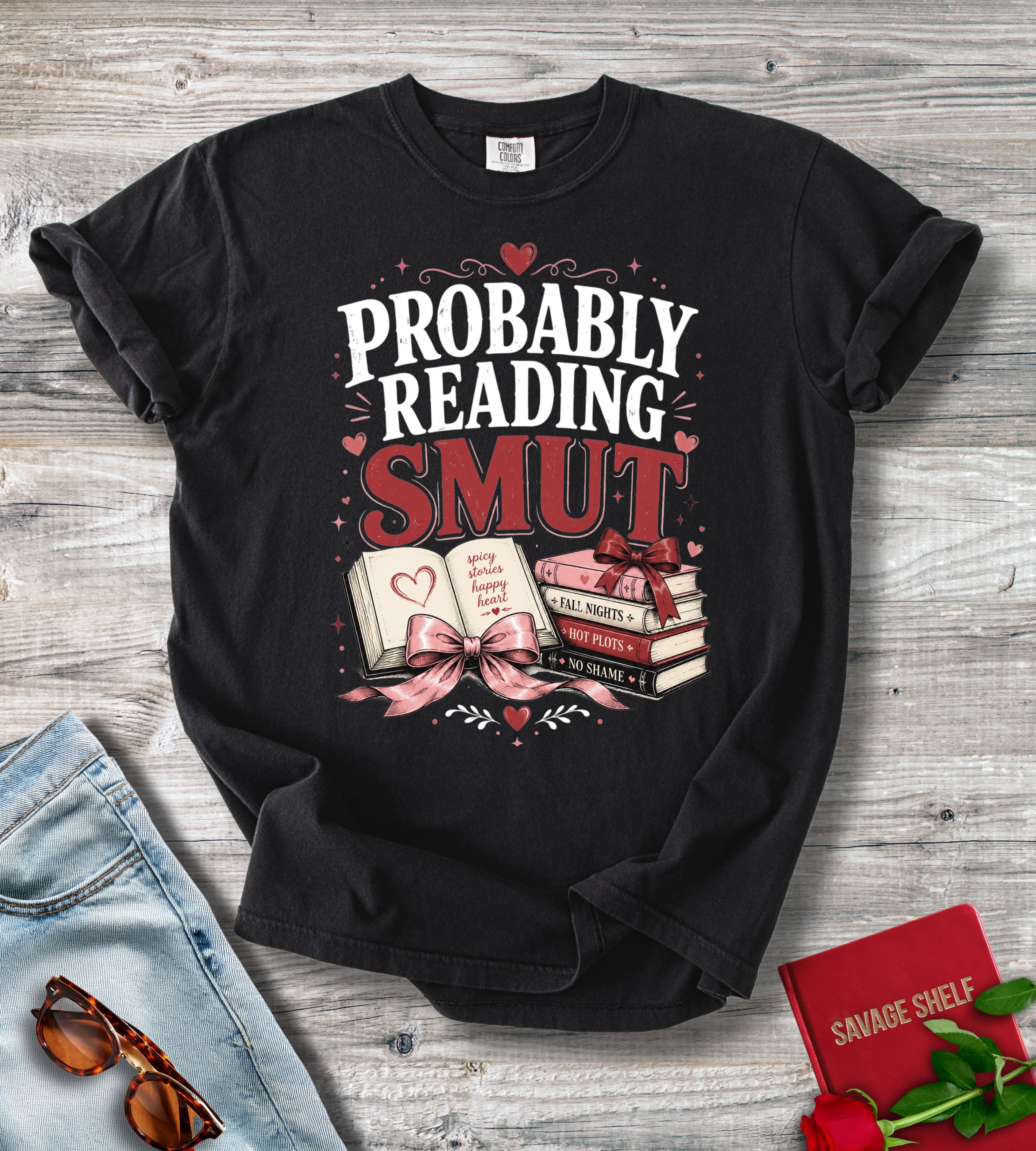 Probably Reading Smut Shirt | Funny Romance Book Lover Tee | Spicy Booktok Graphic T-Shirt