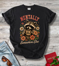 Mentally Somewhere Else Raccoon T-Shirt — 'Not Today' Floral Graphic Tee