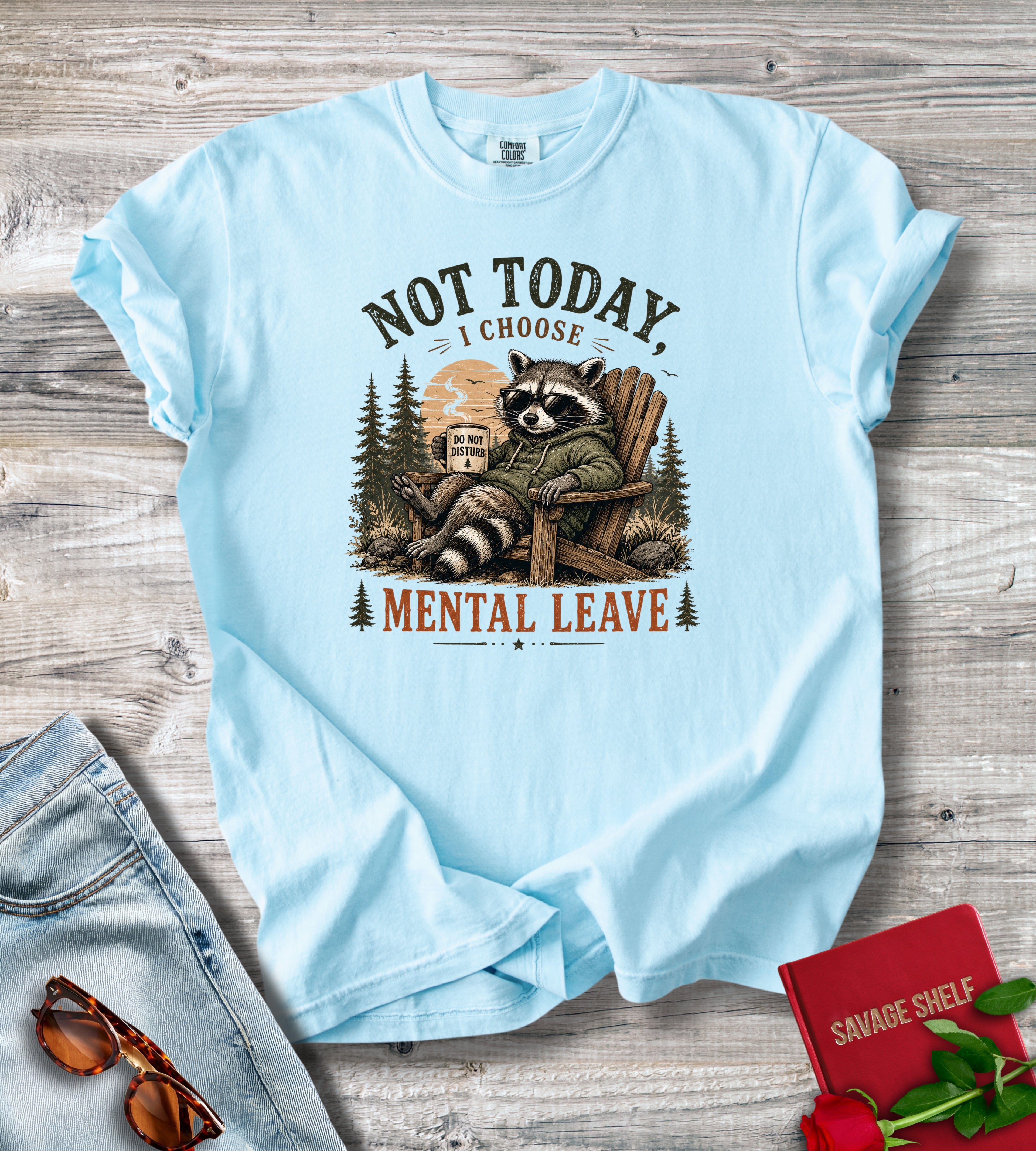 Not Today I Choose Mental Leave Raccoon Graphic T-Shirt