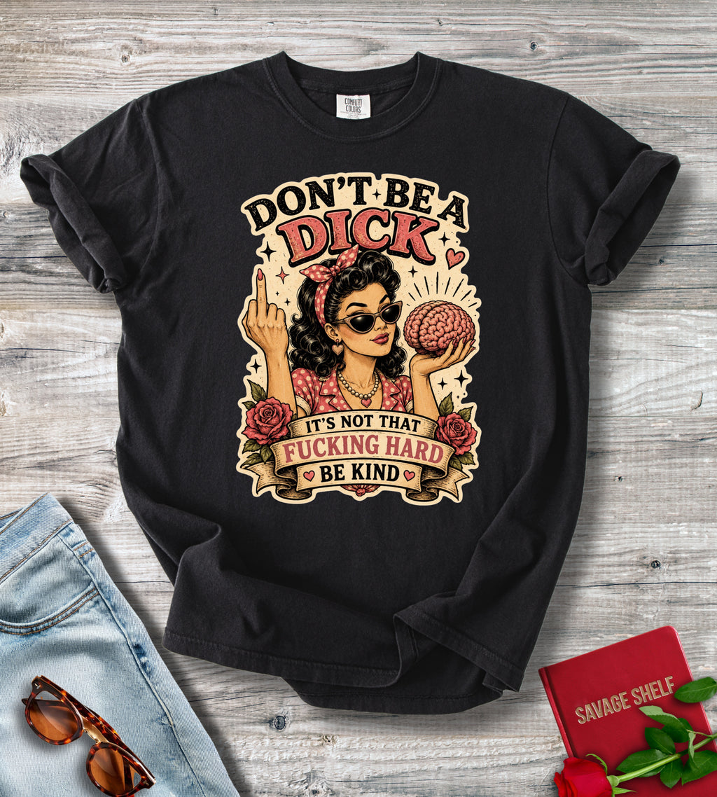 Don't Be A Dick Graphic T-Shirt
