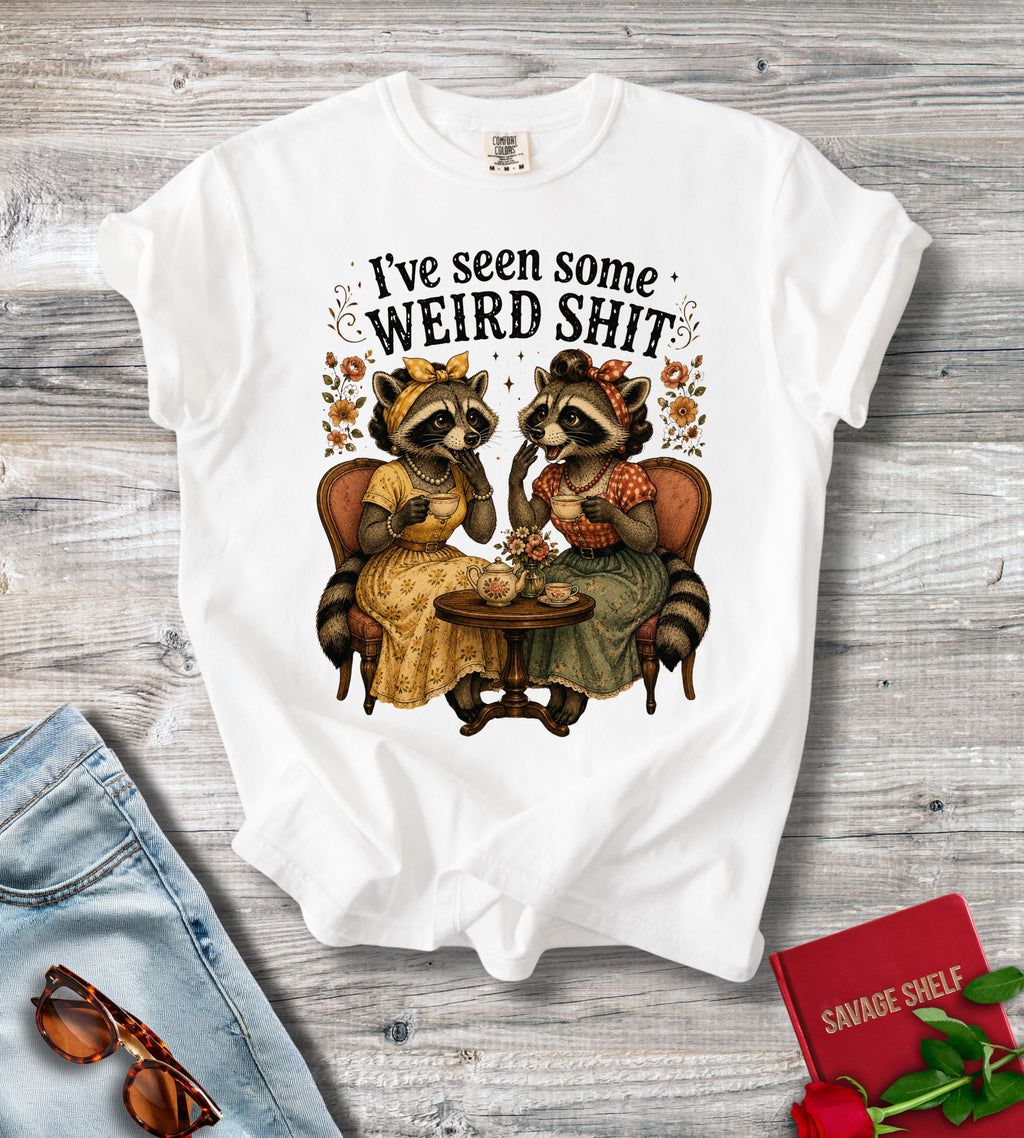 T-Shirt — “I’ve Seen Some Weird Shit” Raccoon Tea Party Vintage Graphic