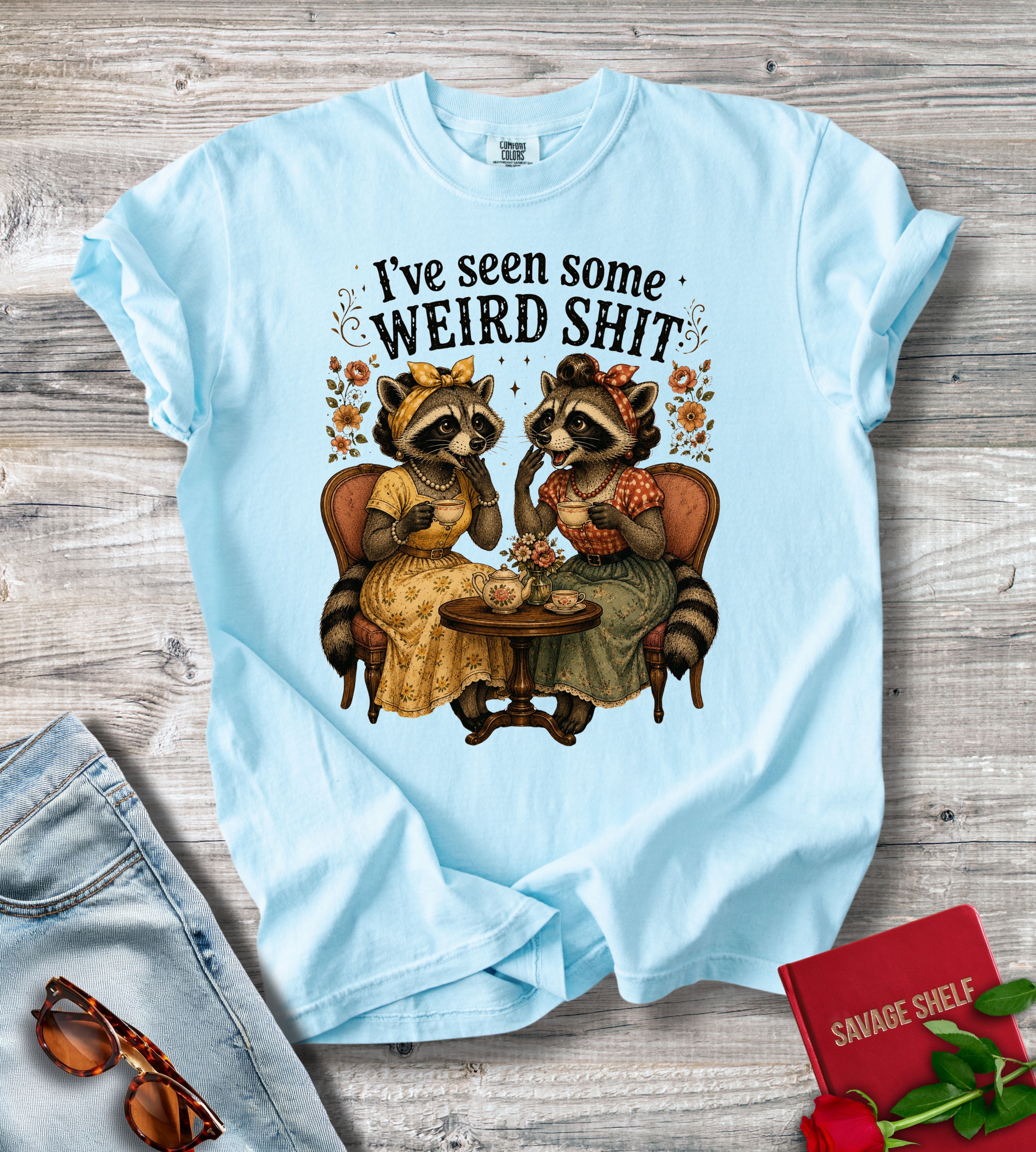 T-Shirt — “I’ve Seen Some Weird Shit” Raccoon Tea Party Vintage Graphic