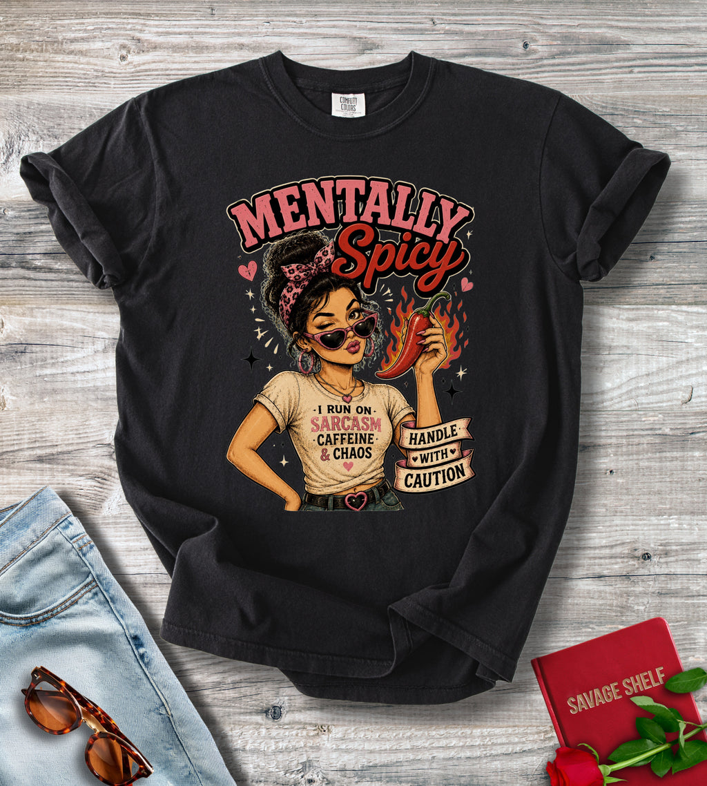 Mentally Spicy T-Shirt