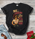 Graphic T-Shirt — "Me... Looking for Who the F*ck Asked You" Bold Retro Design