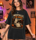 Halloween 'Mentally I’m Here' Ghost T-Shirt