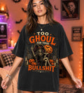 Too Ghoul For Your Bullshit T-Shirt