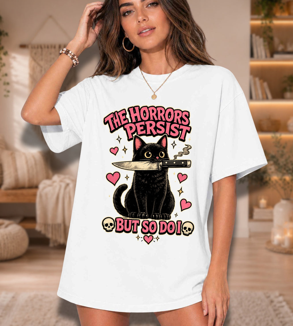 The Horrors Persist But So Do I Black Cat Graphic Tee