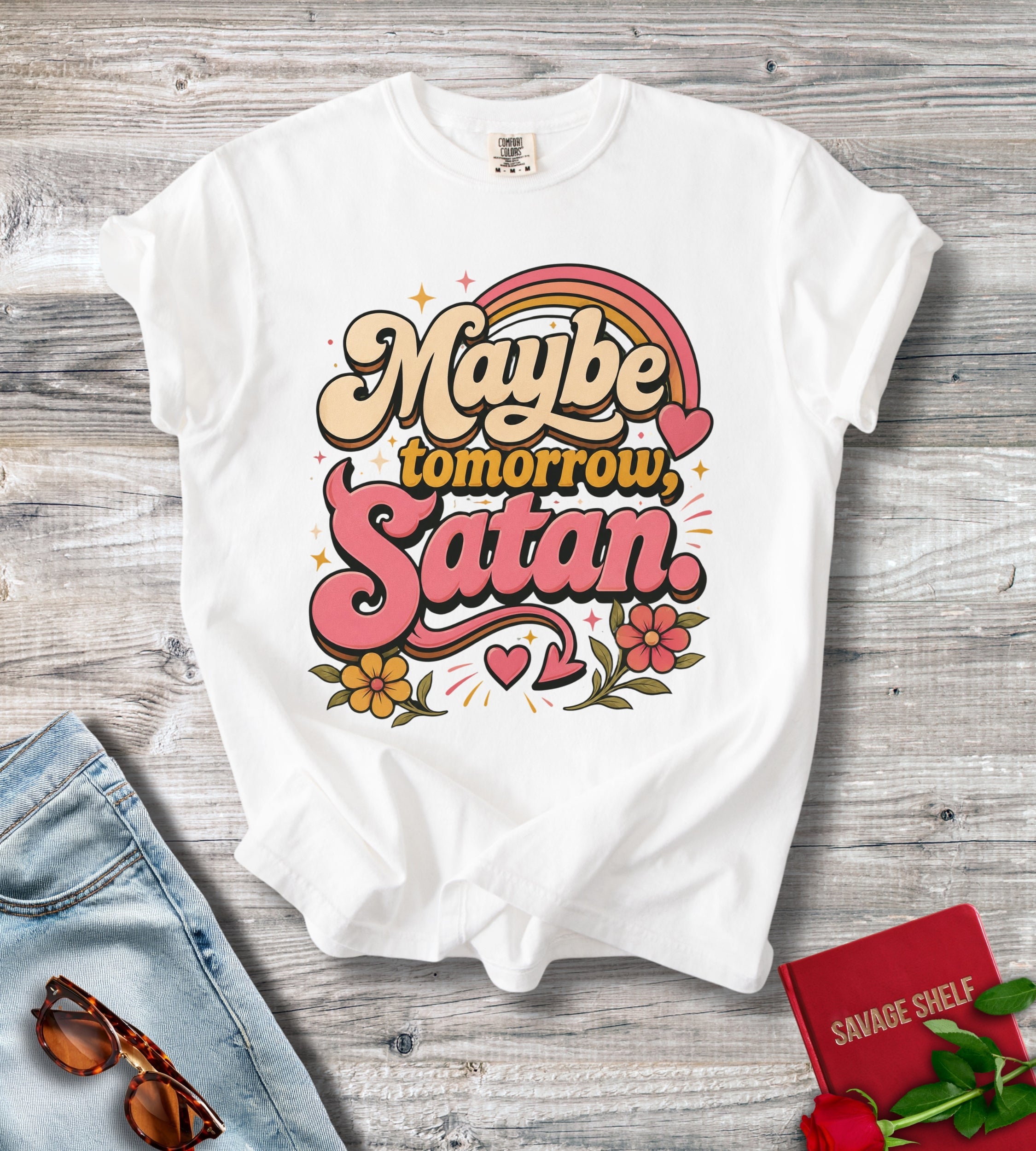 Maybe Tomorrow Satan T-Shirt