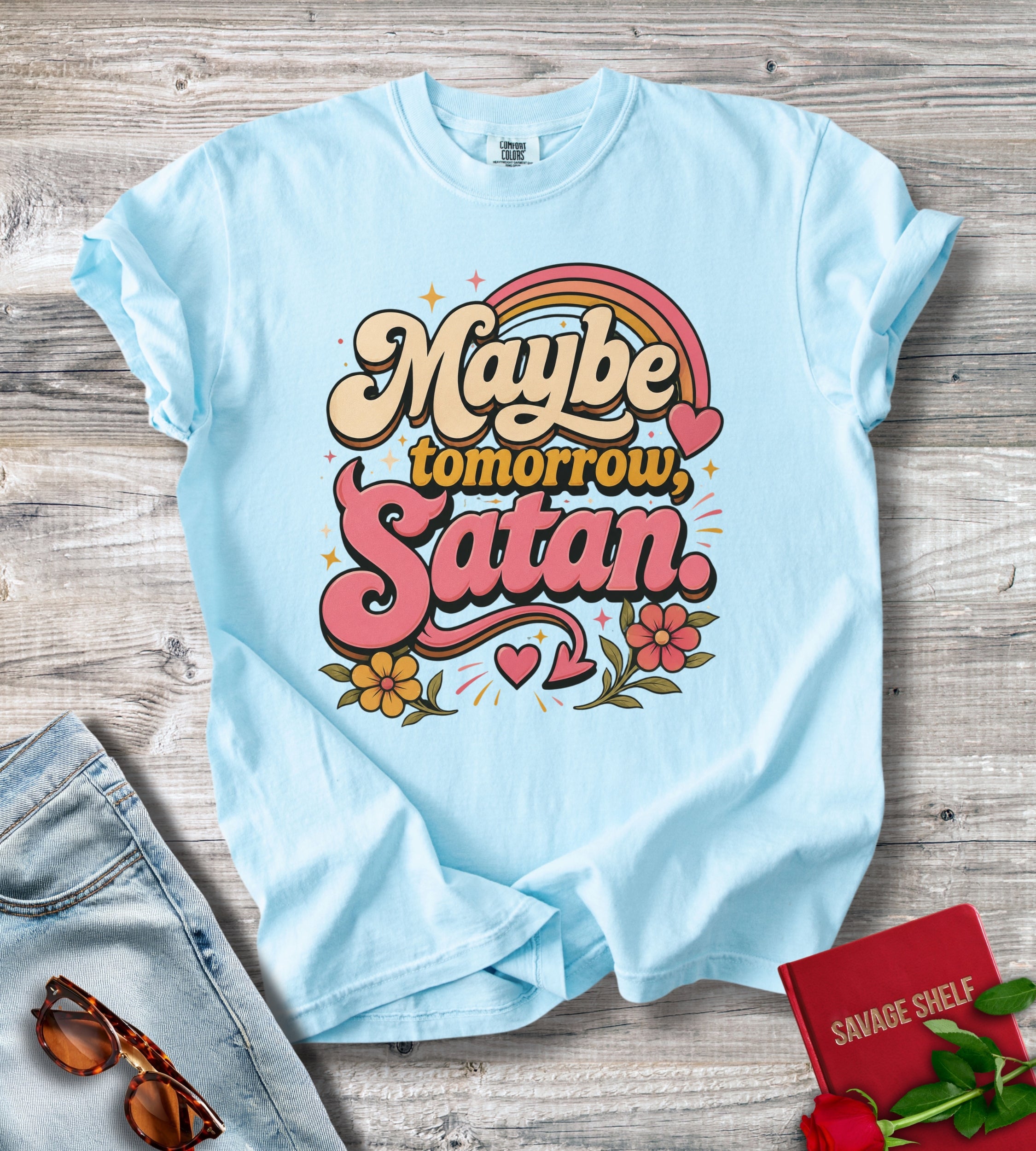 Maybe Tomorrow Satan T-Shirt
