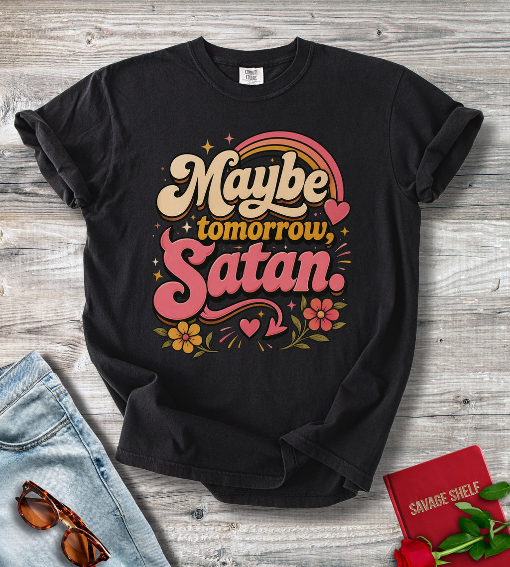 Maybe Tomorrow Satan Graphic Tee – Funny Retro Sarcastic Shirt