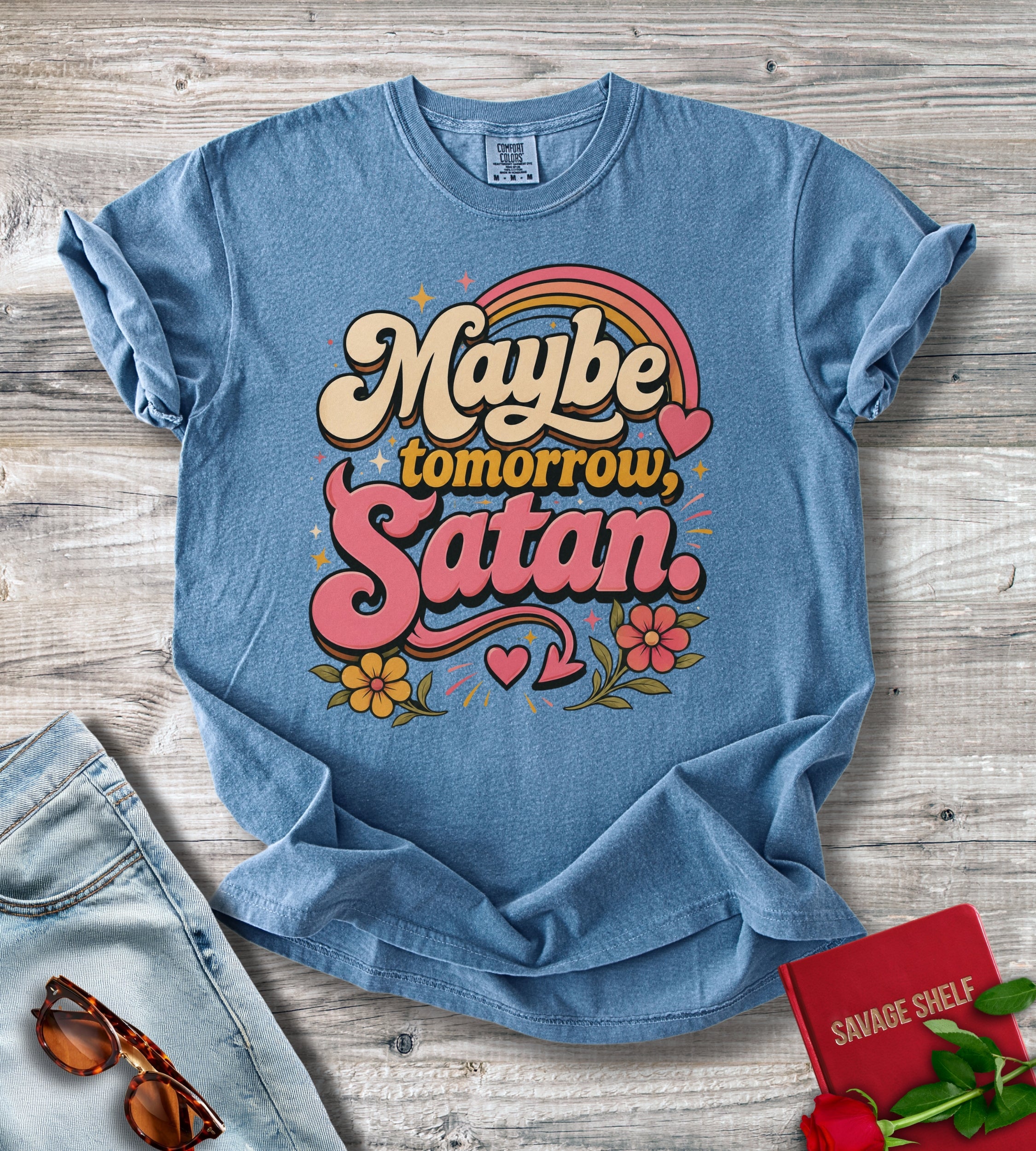 Maybe Tomorrow Satan T-Shirt