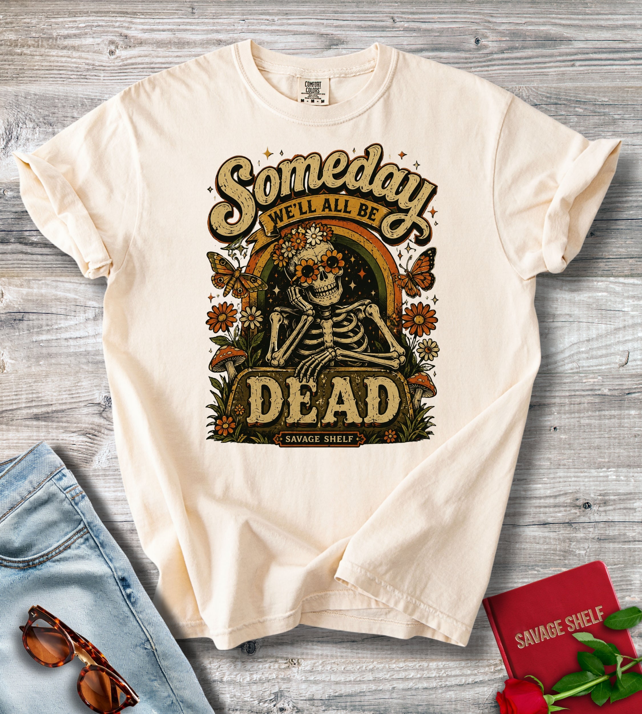 Someday We’ll All Be Dead T-Shirt