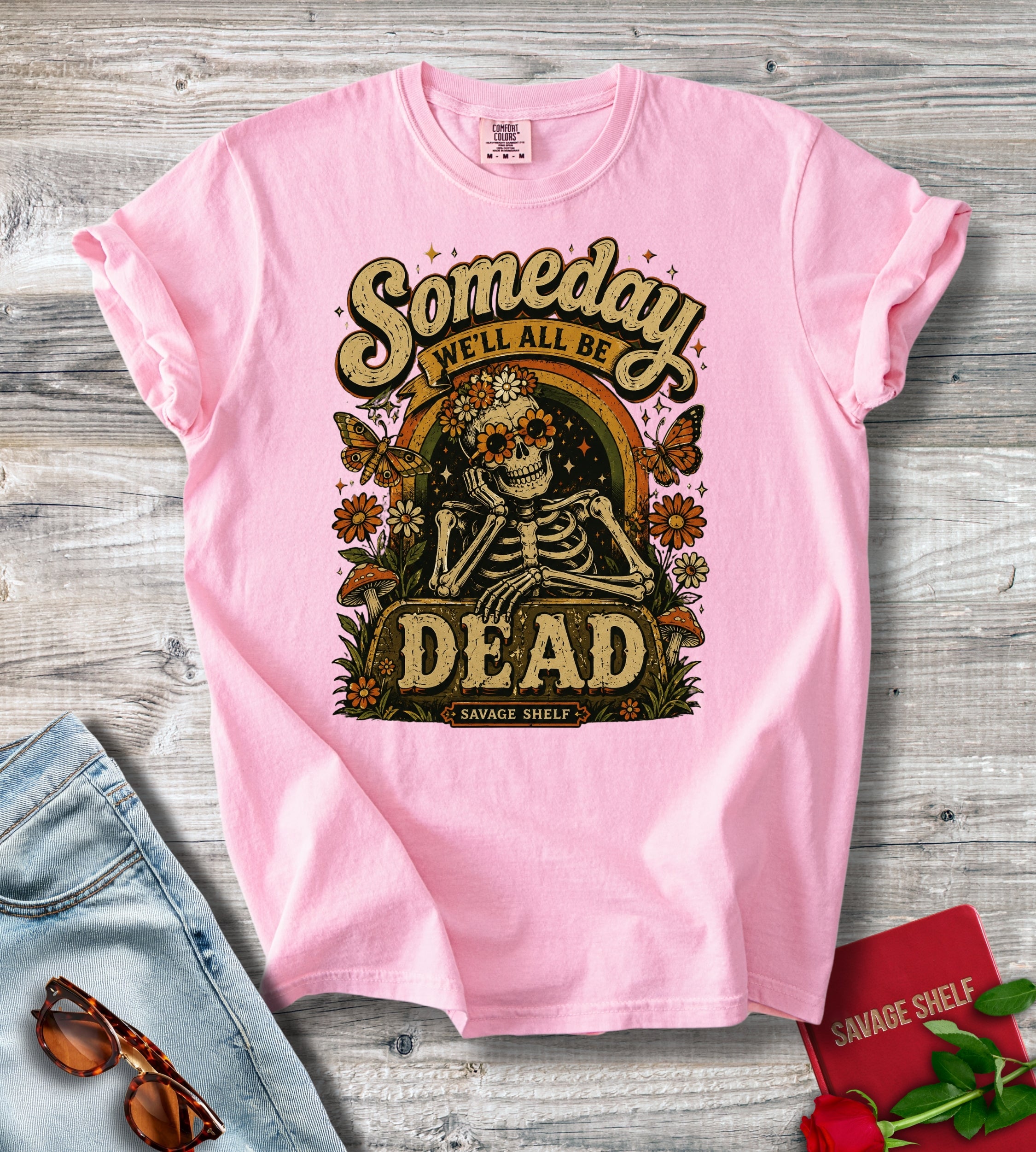 Someday We’ll All Be Dead T-Shirt