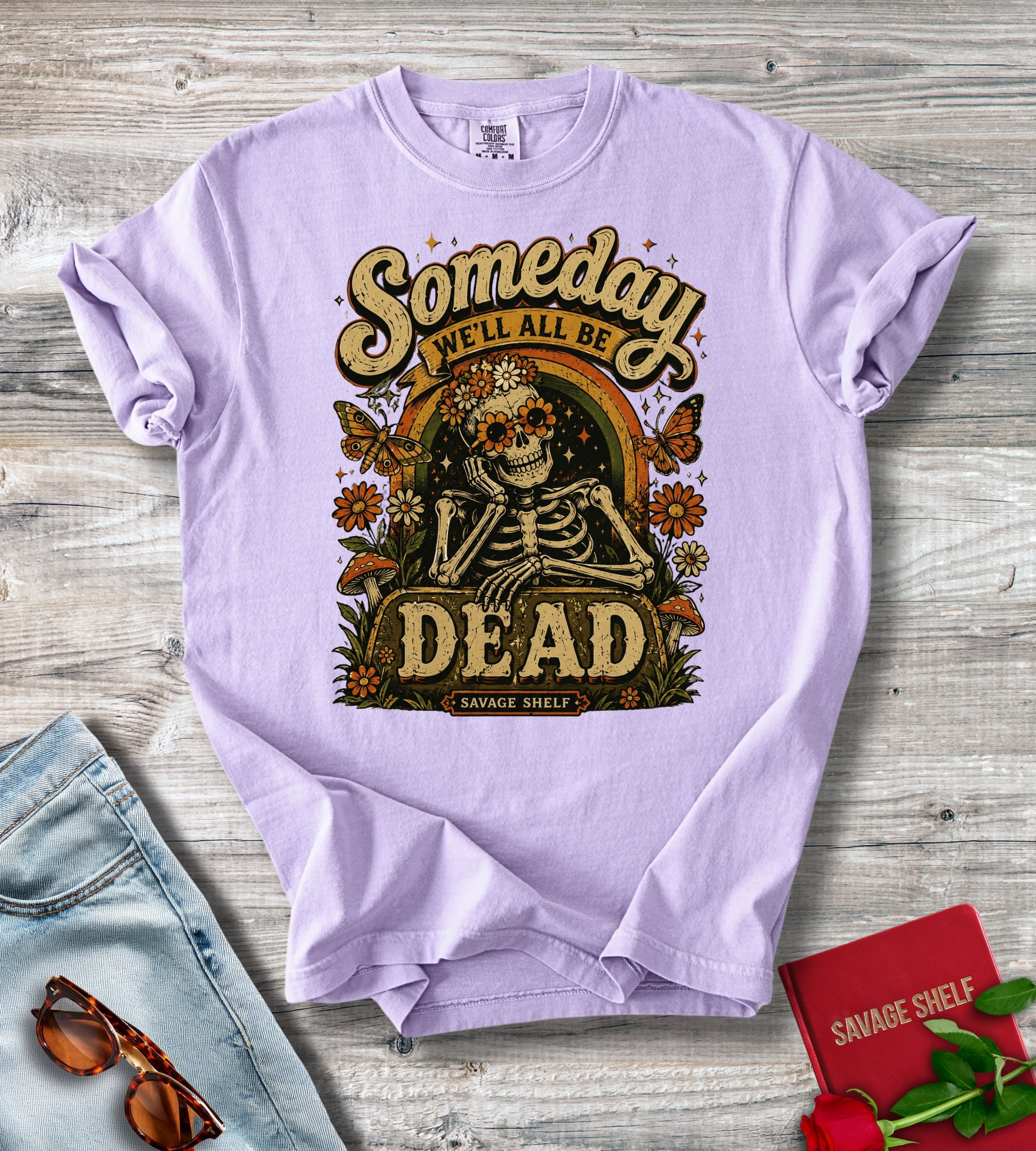 Someday We’ll All Be Dead T-Shirt