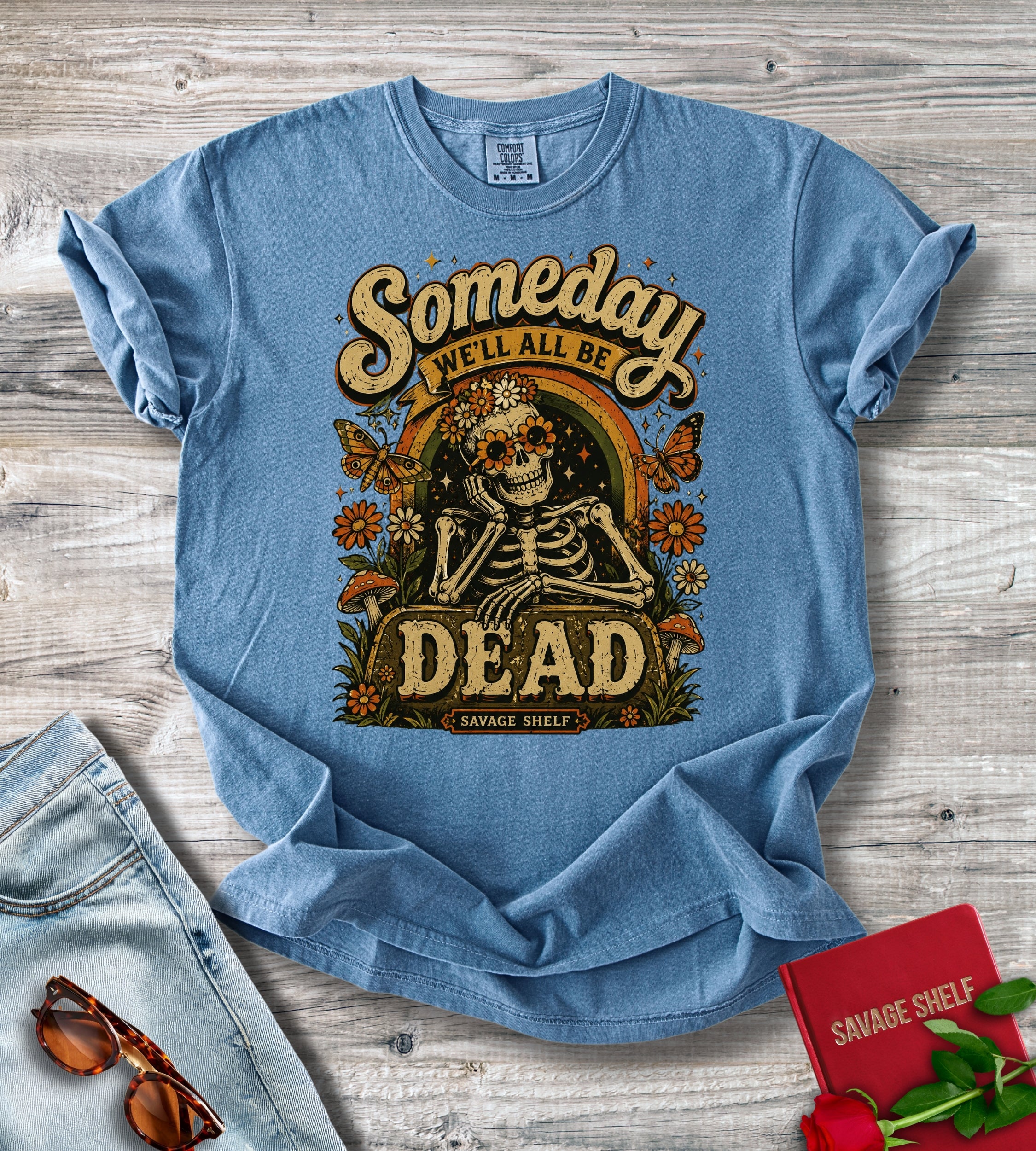 Someday We’ll All Be Dead T-Shirt