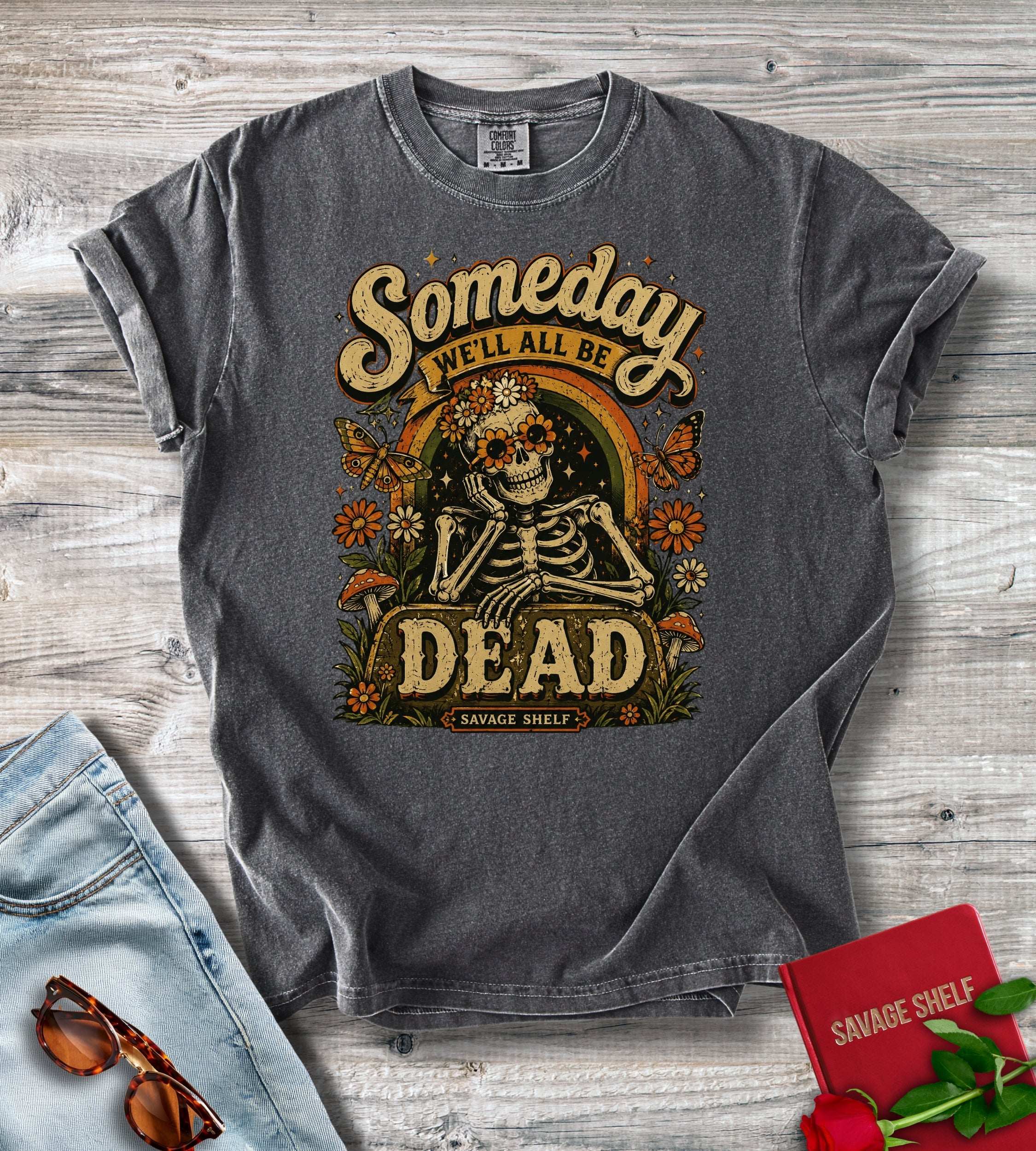 Someday We’ll All Be Dead T-Shirt