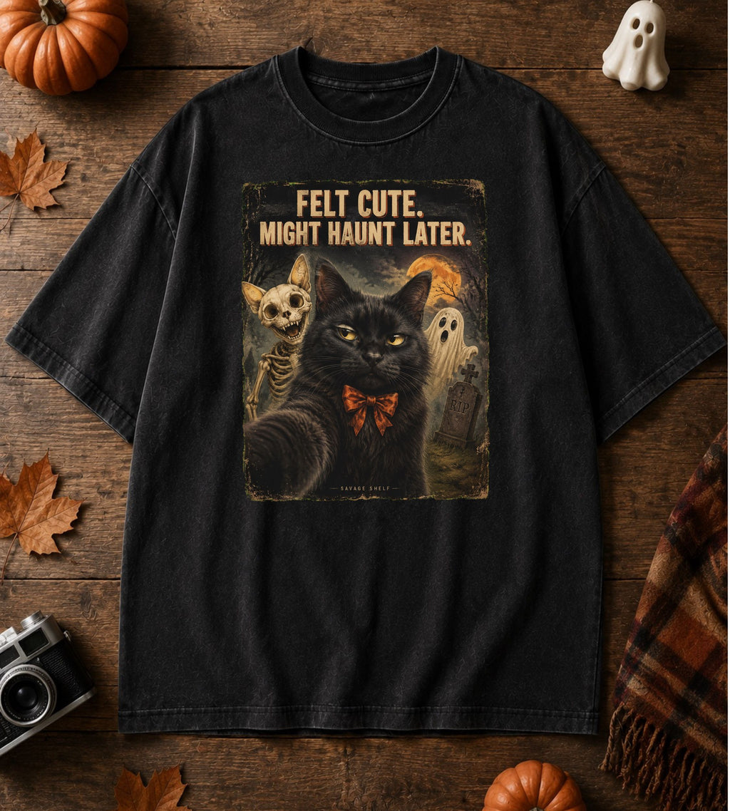 Felt Cute Haunt Later Cat T-Shirt