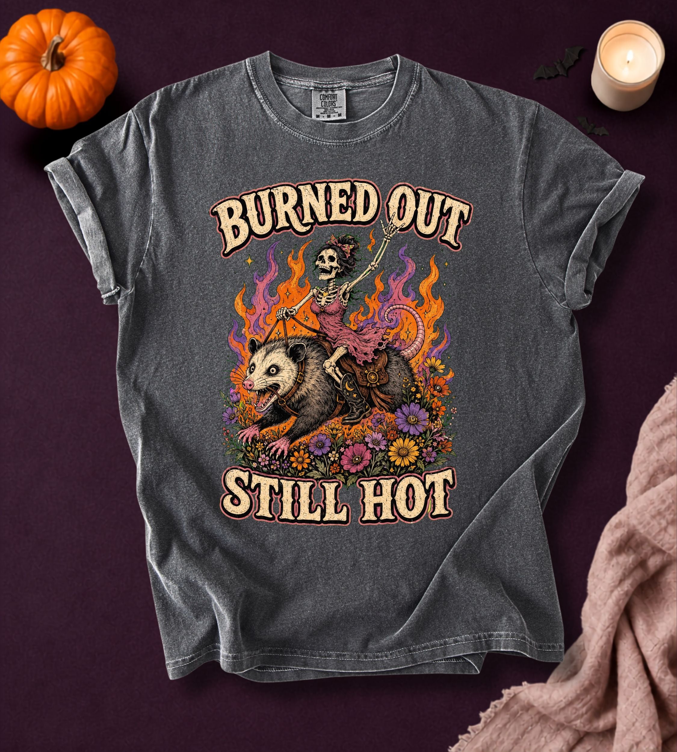 Burned Out Still Hot T-Shirt