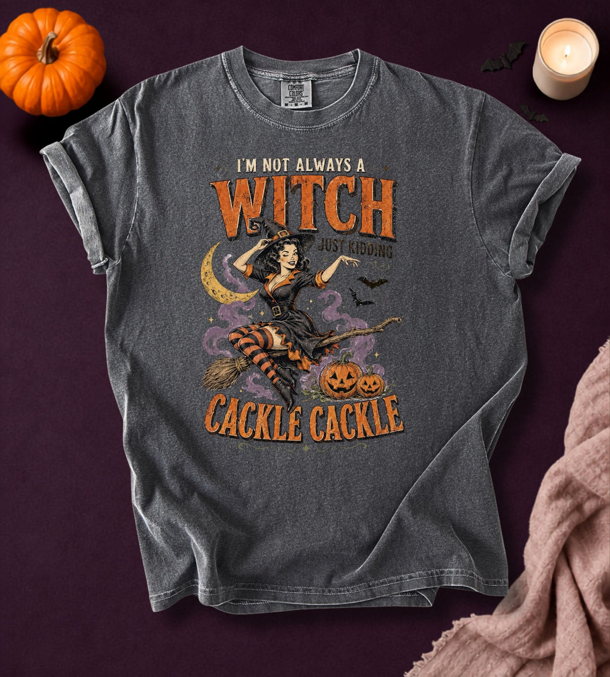 I’m Not Always a Witch T-Shirt