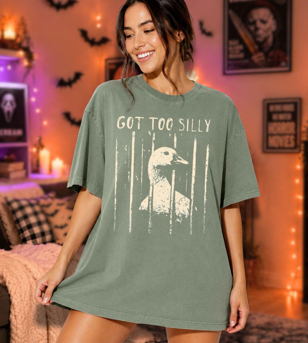 Got Too Silly Goose T-Shirt