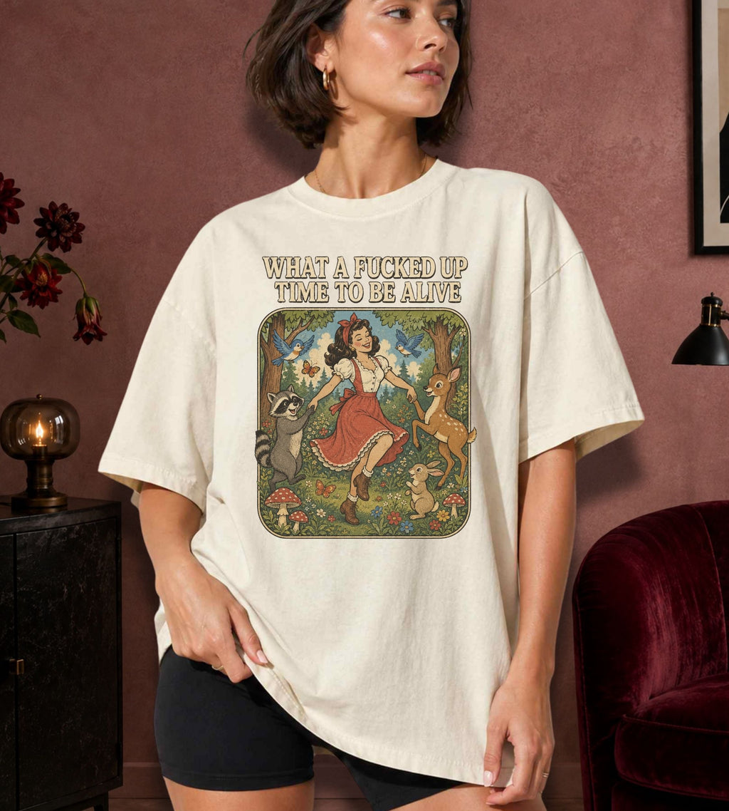What a Fucked Up Time to Be Alive T-Shirt