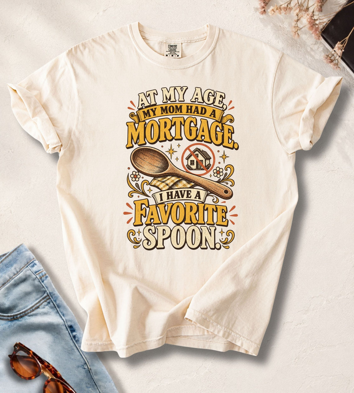 My Age My Mom Had Mortgage T-Shirt