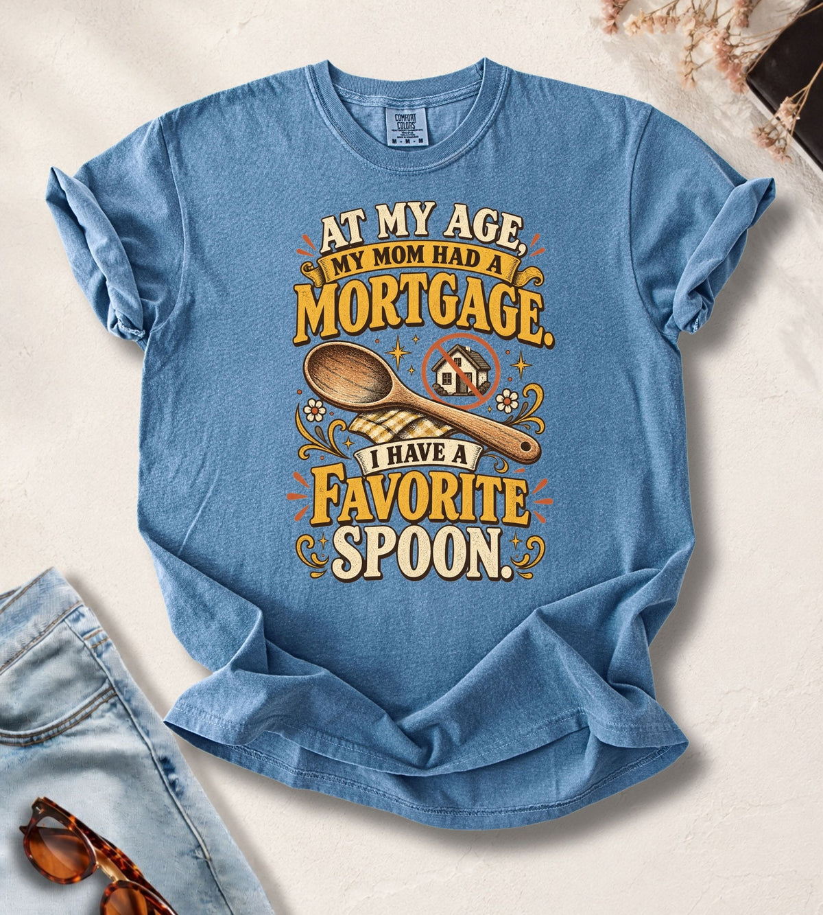My Age My Mom Had Mortgage T-Shirt