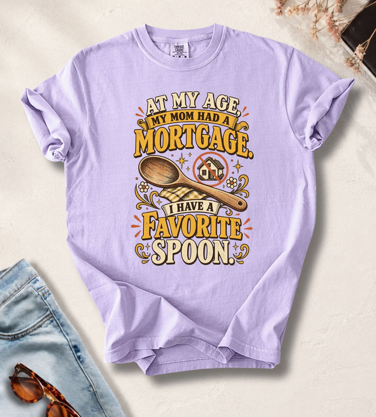My Age My Mom Had Mortgage T-Shirt