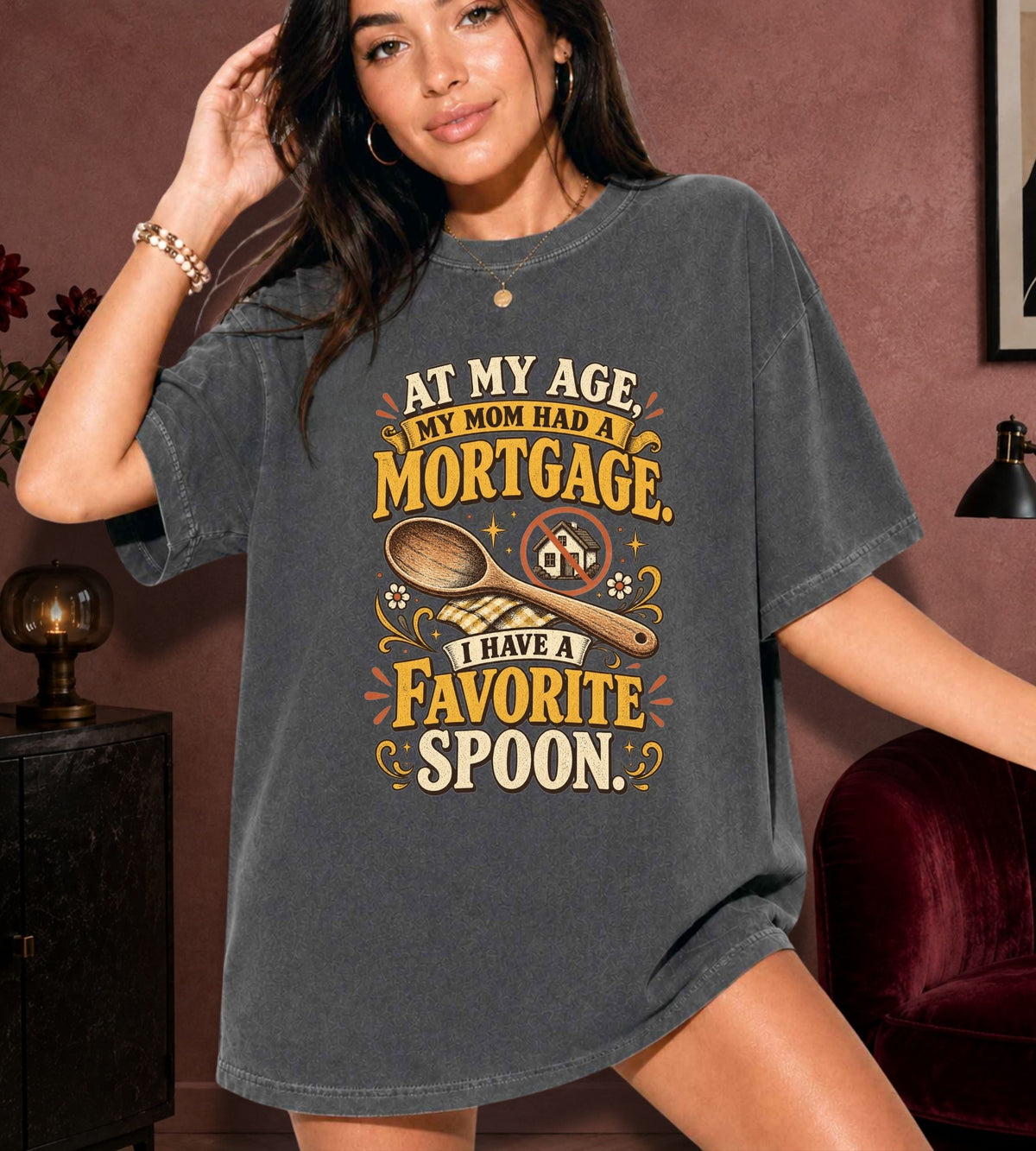 My Age My Mom Had Mortgage T-Shirt
