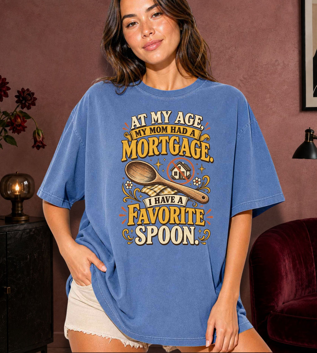 My Age My Mom Had Mortgage T-Shirt