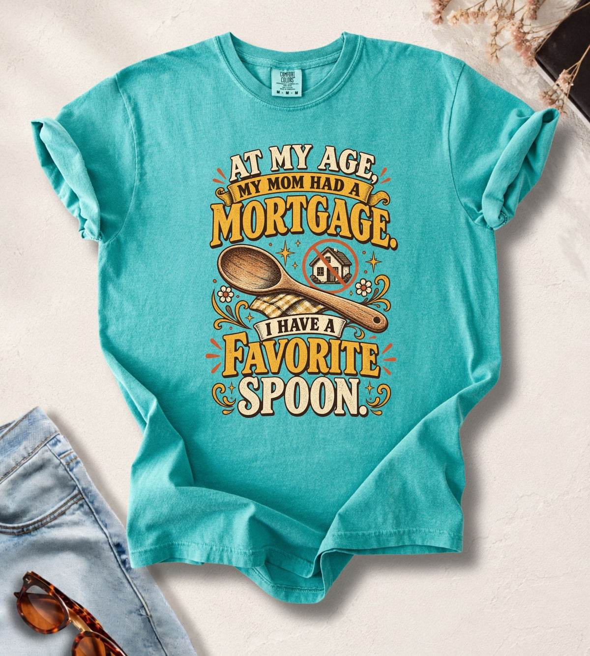 My Age My Mom Had Mortgage T-Shirt