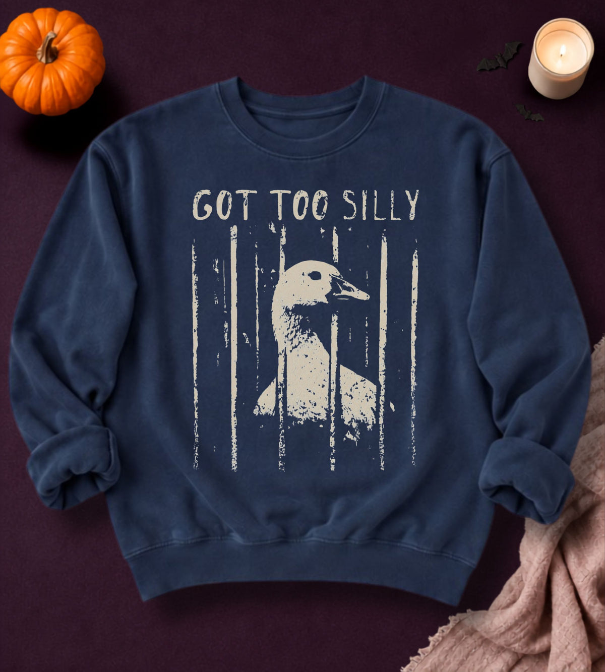 Got Too Silly Goose Sweatshirt
